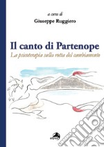 Il canto di Partenope. La psicoterapia sulla rotta del cambiamento libro