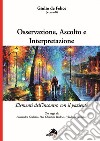 Osservazione, ascolto e interpretazione. Elementi dell'incontro con il paziente libro