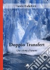 Doppio transfert. Una storia d'amore libro