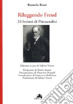 Rileggendo Freud. 24 lezioni di psicoanalisi libro