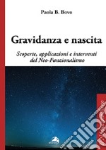 Gravidanza e nascita. Scoperte, applicazioni e interventi del Neo-Funzionalismo