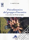 Psicodinamica del gruppo d'incontro. La maratona del Drammautogeno libro di Lo Iacono Antonio