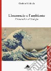 L'inconscio e l'ambiente. Psicoanalisi ed ecologia libro di Schinaia Cosimo