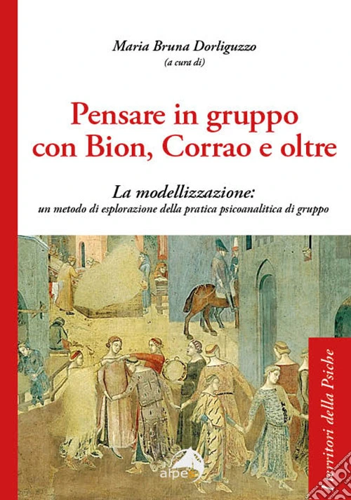 Pensare in gruppo con Bion, Corrao e oltre. La modellizzazione: un metodo di esplorazione della pratica psicoanalitica di gruppo