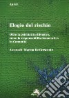 Elogio del rischio. Oltre la psichiatria difensiva, verso la responsabilità democratica in Comunità libro