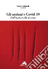 Gli anziani e Covid-19. Dall'angoscia alla speranza libro