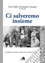 Ci salveremo insieme. Perturbazioni, incertezze e opportunità ai tempi di Covid-19 libro