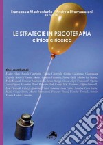 Le strategie in psicoterapia. Clinica e ricerca libro