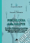 Psicologia della Salute. Un ambito di intervento per lo psicologo. Tipologie, strumenti e ambiti di intervento libro di Andronico F. (cur.)