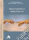 Idee in psicoterapia. Vol. 11: Psicoterapia e spiritualità libro