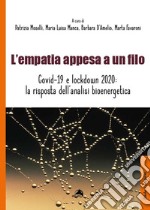 L'empatia appesa a un filo. Covid-19 e lockdown 2020: la risposta dell'analisi bioenergetica