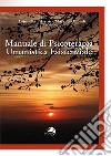 Manuale di psicoterapia umanistica esistenziale libro