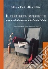 Il terapeuta imperfetto. Imparare dall'insuccesso nella pratica clinica libro