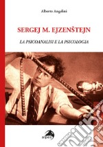 Sergej M. Ejzenstejn. La psicoanalisi e la psicologia libro