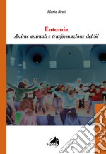 Entomia. Anime animali e trasformazioni del sé libro