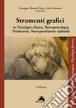 Strumenti grafici in psicologia clinica, neuropsicologia, psichiatria, neuropsichiatria infantile