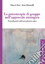 La psicoterapia di gruppo nell'approccio strategico. Dalla presenza alla telematica