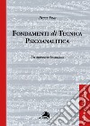 Fondamenti di tecnica psicoanalitica. Un approccio lacaniano libro