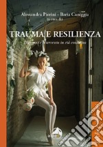 Trauma e resilienza. Diagnosi e intervento in età evolutiva libro