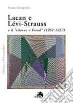 Lacan e Lévi-Strauss o il «ritorno a Freud» (1951-1957)