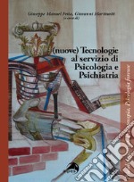 (Nuove) tecnologie al servizio di psicologia e psichiatria libro