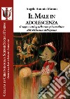 Il male in adolescenza. Gruppo e setting nella cura psicoanalitica dell'adolescente delinquente libro di Moroni Angelo Antonio