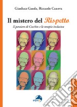 Il mistero del rispetto. Il pensiero di Cecchin e la terapia inclusiva