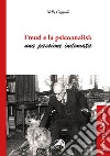 Freud e la psicoanalisi: una passione indomata libro di Cappelli Nelly