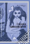 I nuovi adolescenti libro