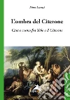 L'ombra del Citerone. Caos e cosmo fra Tebe e il Citerone libro