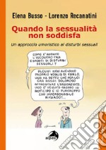 Quando la sessualità non soddisfa. Un approccio umoristico ai disturbi sessuali