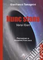 Nunc stans. Versi liberi libro