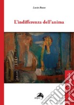 L'indifferenza dell'anima libro