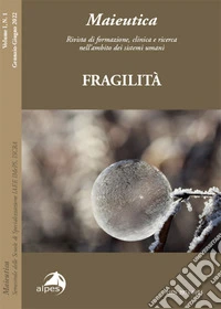 Maieutica. Rivista di formazione, clinica e ricerca nell'ambito dei sistemi umani (2022). Vol. 1: Fragilità libro