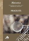 Maieutica. Rivista di formazione, clinica e ricerca nell'ambito dei sistemi umani (2022). Vol. 1: Fragilità libro