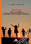 Con loro. Adolescenza difficile: esperienze cliniche nei centri diurni per adolescenti tra nuovi paradigmi e buone prassi libro