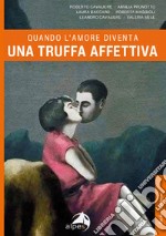 Quando l'amore diventa una truffa affettiva libro