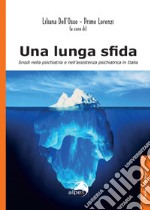 Una lunga sfida. Snodi nella psichiatria e nell'assistenza psichiatrica in Italia libro