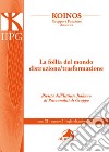 Koinos. Gruppo e funzione analitica. Vol. 1: La follia del mondo distruzione-trasformazione libro