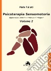 Psicoterapia sensomotoria. Applicazioni cliniche e interventi integrati. Vol. 2 libro