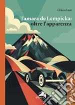 Tamara de Lempicka: oltre l'apparenza libro