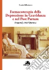 Farmacoterapia della depressione in gravidanza libro di Bellantuono Cesario