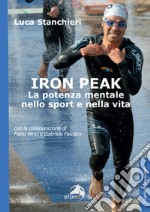 Iron peak. La potenza mentale nello sport e nella vita