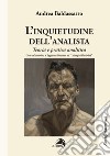 L'inquietudine dell'analista. Teoria e pratica analitica libro