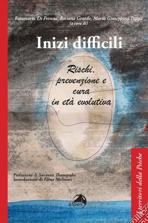 Inizi difficili. Rischi, prevenzione e cura in et� evolutiva