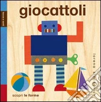 Giocattoli. Tocca e senti. Ediz. illustrata
