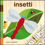 Insetti. Tocca e senti. Ediz. illustrata