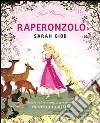 Raperonzolo. Ediz. illustrata libro