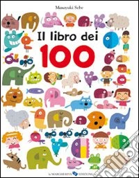 Il libro dei 100. Ediz. illustrata libro