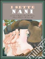 I sette nani. Ediz. illustrata libro